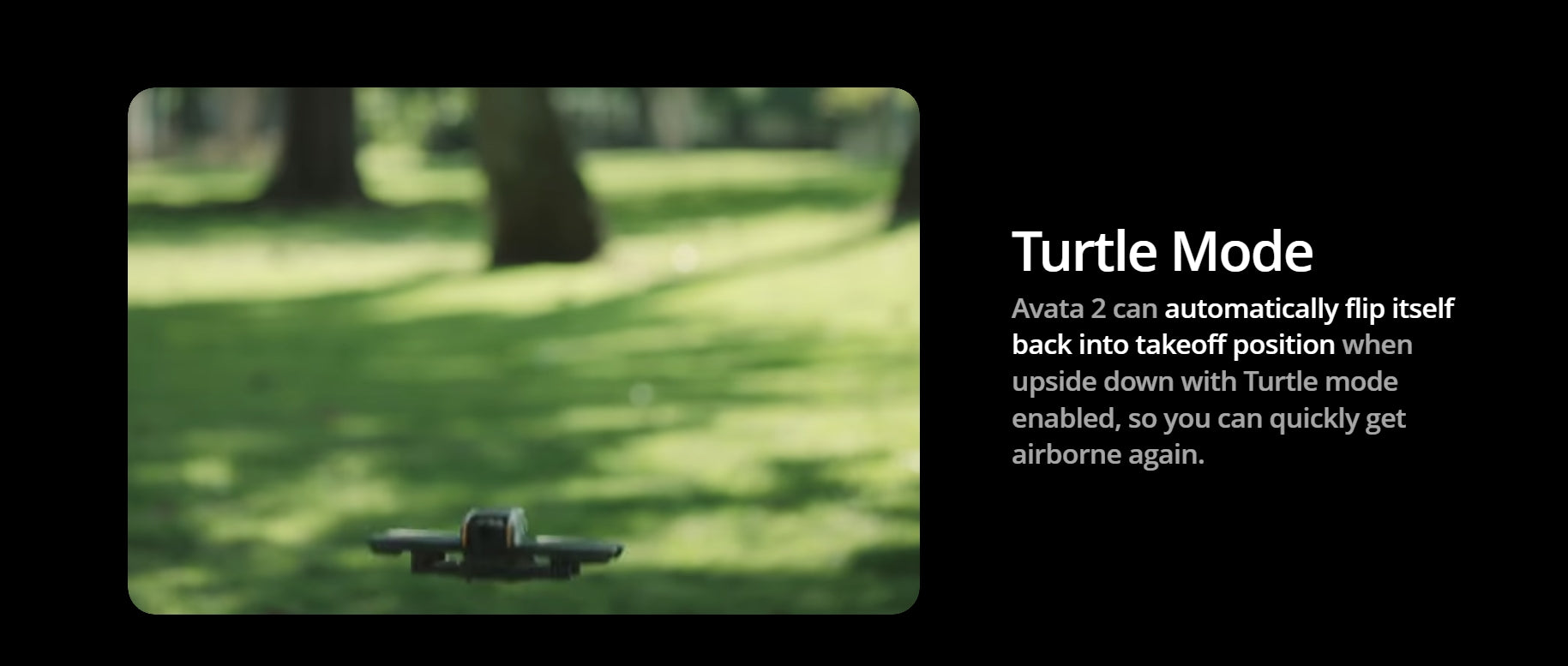 Turtle Mode Avata 2 can automatically flip itself back into takeoff position when upside down