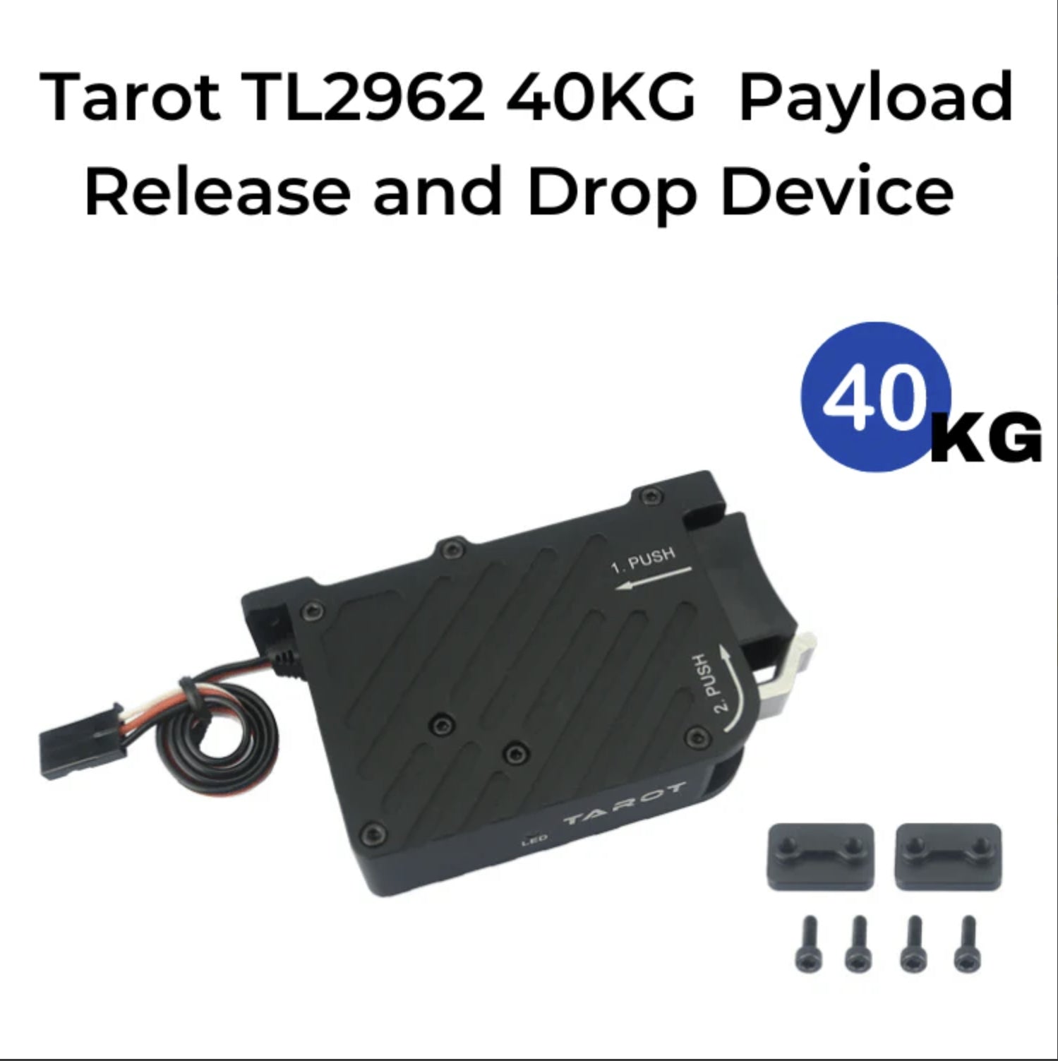 Tarot TL2962 40kg Payload Release and Drop Device 9 Tarot TL2962 40kg Payload Release and Drop, Device holds 40 kg, releases/drops payload on demand for testing/evaluation purposes.