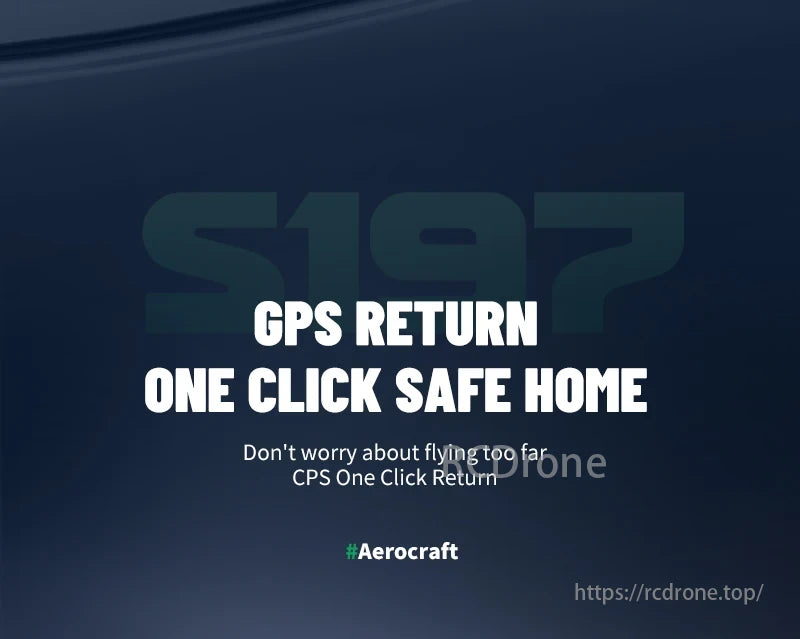 2025 New S197 Drone, GPS Return: One Click Safe Home. Fly without worrying about distance with CPS One Click Return. #Aerocraft