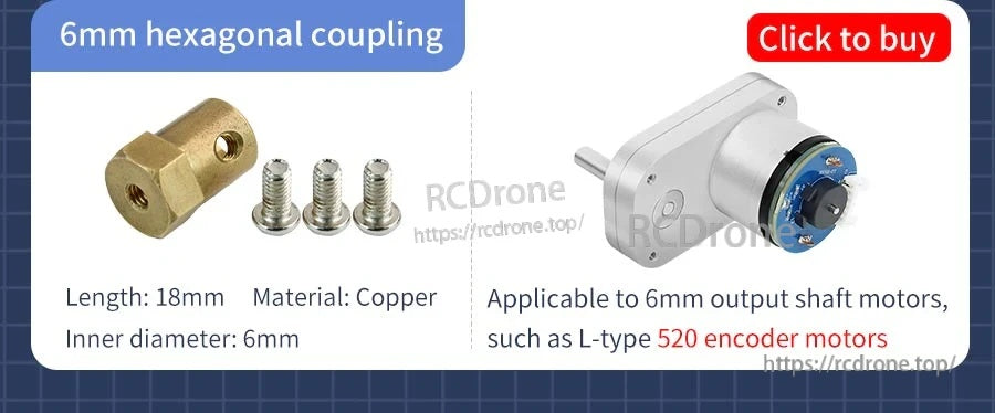 6mm hex coupling with screws; compatible with L-type 520 encoder motors and other 6mm output shaft motors