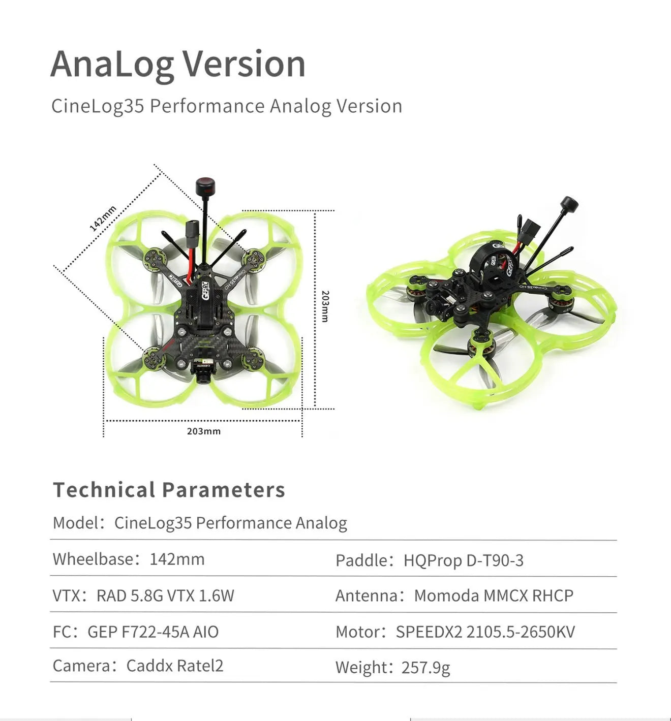 GEPRC CineLog35 Cinewhoop FPV Drone, CineLog35 Performance Analog Version 1 203mm Technical Parameters Model: CineLog