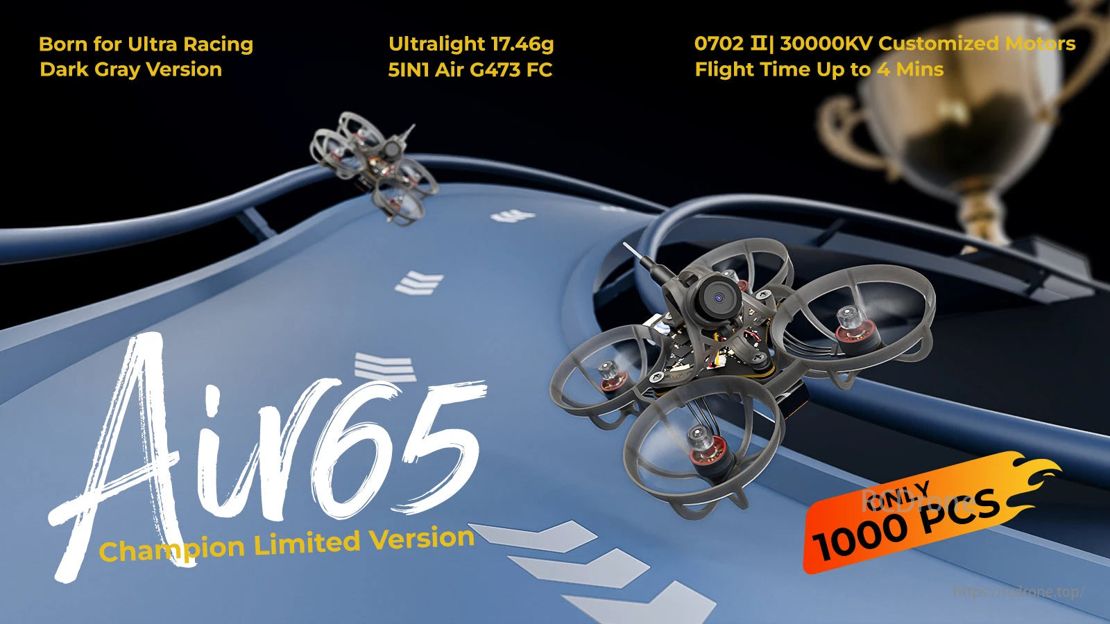 BetaFPV, Air65 Champion Limited Version: Ultra Racing, 17.46g, 5IN1 Air G473 FC, 0702 II| 30000KV motors, 4 mins flight time, 1000 pcs.