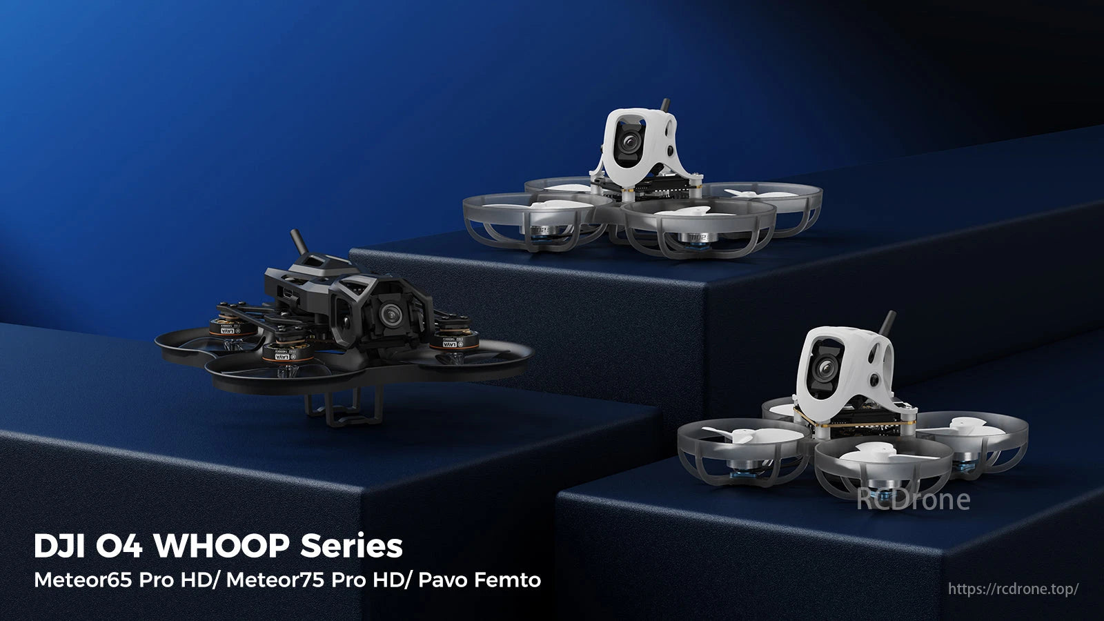 BetaFPV DJI O4 WHOOP Series showcases Meteor65 Pro HD, Meteor75 Pro HD, and Pavo Femto drones on dark pedestals against a blue background.