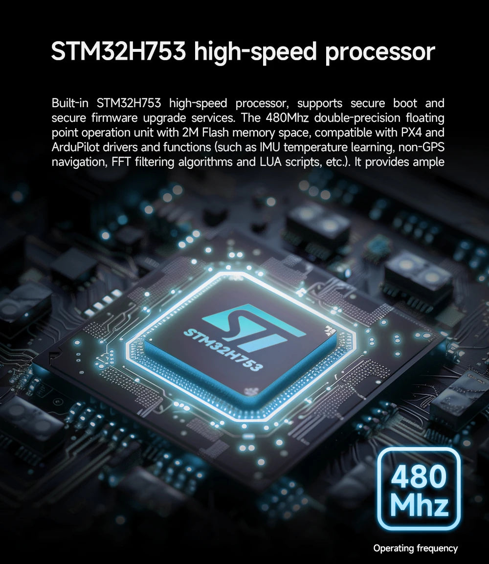 CUAV 7-Nano Autopilot Flight Controller, The STM32H753 processor supports secure boot and firmware upgrade, with a 480MHz double-precision unit for PX4 and ArduPilot compatibility.