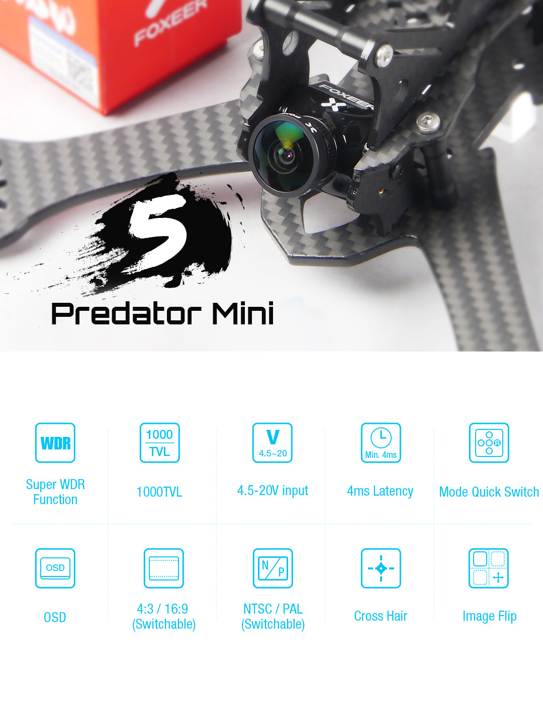 Foxeer Mini Predator 5, Foxeer Mini Predator camera features Super WDR, 4ms latency, flip and switch functions, and supports various monitors with an OSD cross hair image.