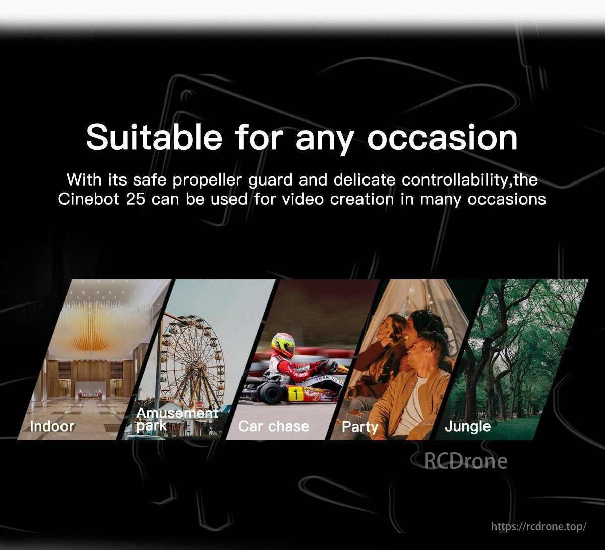 GEPRC Cinebot25 FPV Drone, Cinebot 25 drone is versatile for video creation in diverse settings like indoor, parks, car chases, parties, and jungles.