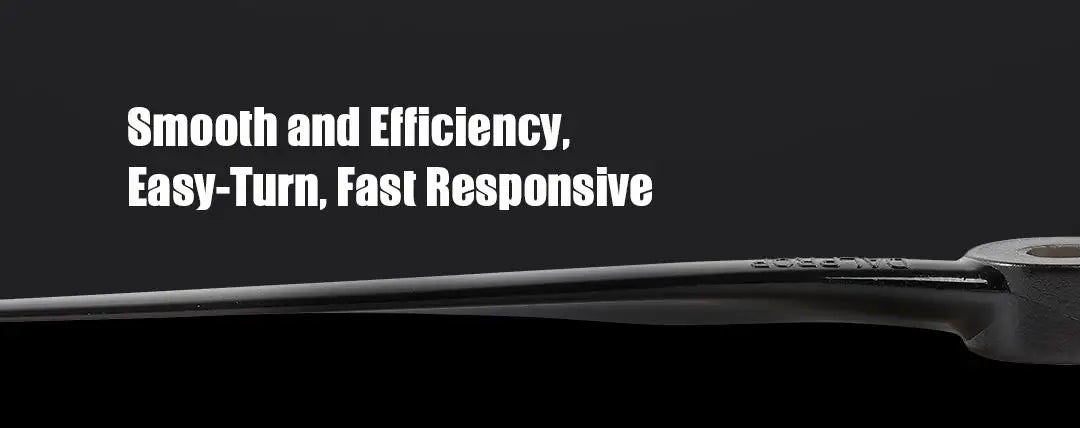 Smooth and Elficiency, Easy-Turn; Fast Respons