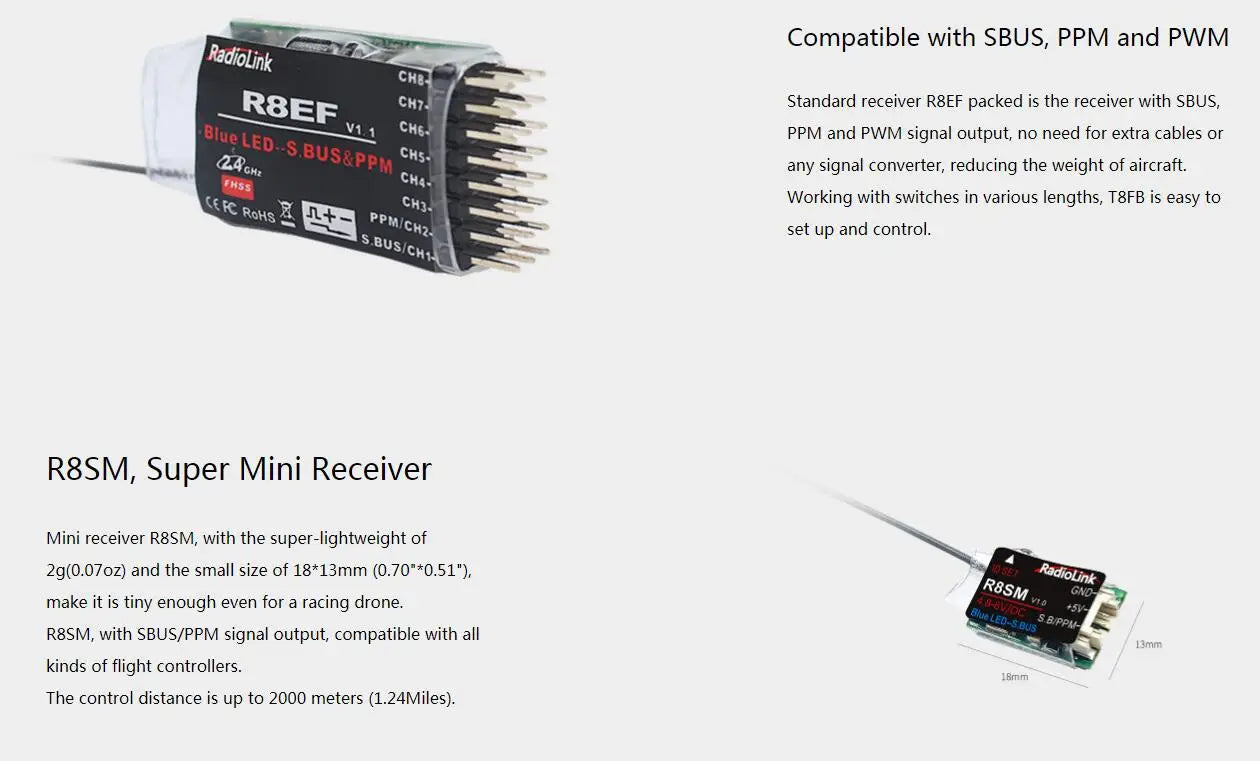 Radiolink T8FB, RBEF is the standard receiver with SBUS, PPM and PWM signal output 