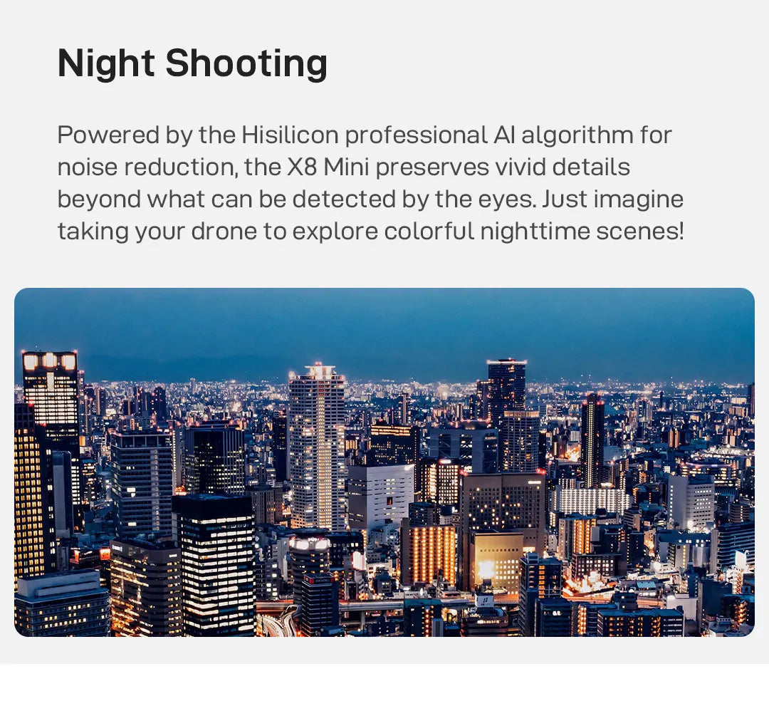 FIMI X8 mini Pro Camera Drone, Night Shooting Powered by the Hisilicon professional Al algorithm for noise reduction; the