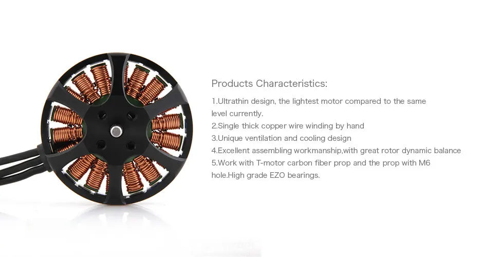 2 pcs/set T-motor, copper wire winding by hand 3.Unique ventilation and cooling design 4.Excellent assembling