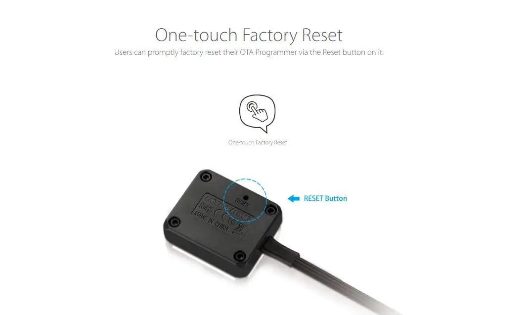 one-touch Factory Reset Users can promptly factory reset their OTA Programmer via the Re