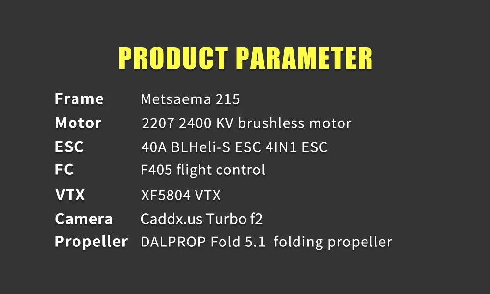 TCMMRC Metsaema215  - FPV, TCMMRC Metsaema215 , PRODUCT PARAMETER Frame Metsaema 215 Motor 2207 2