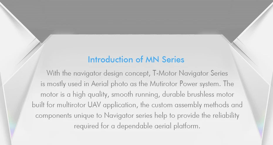 T-Motor Navigator Series is a high quality, smooth running, durable