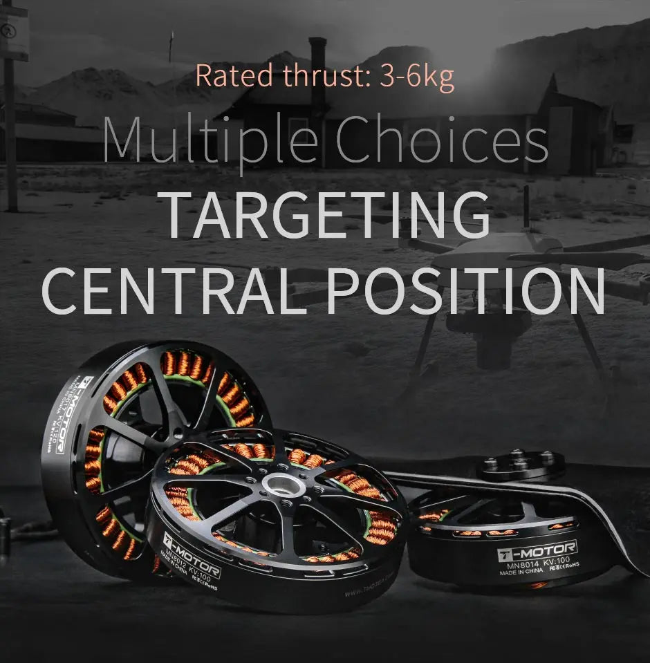 T-motor, Rated thrust: 3-6kg Multiple Choices TARGETING CENTRAL POSI