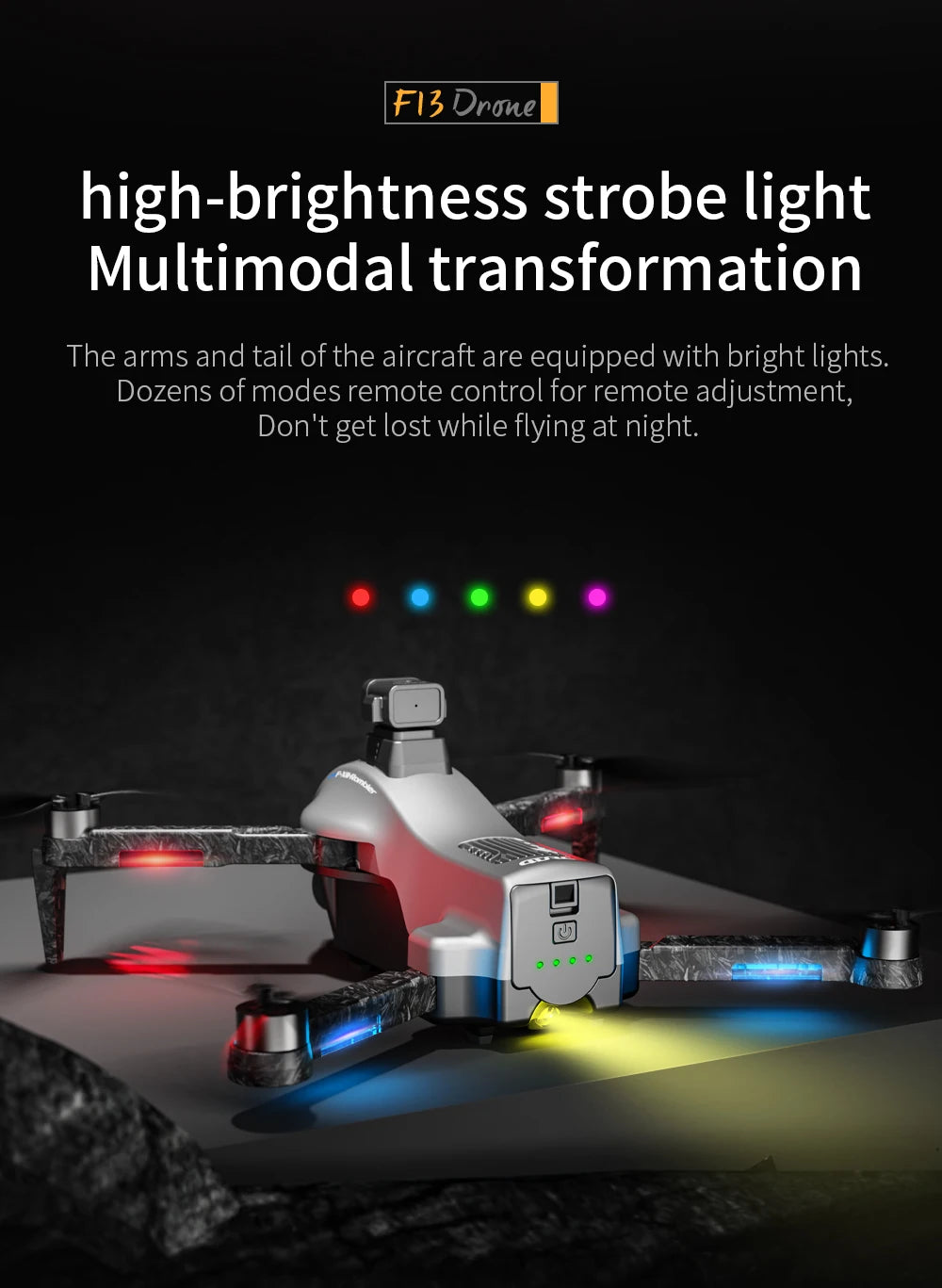 4DRC F13 - GPS Drone, the arms and tail of the aircraft are equipped with bright lights .