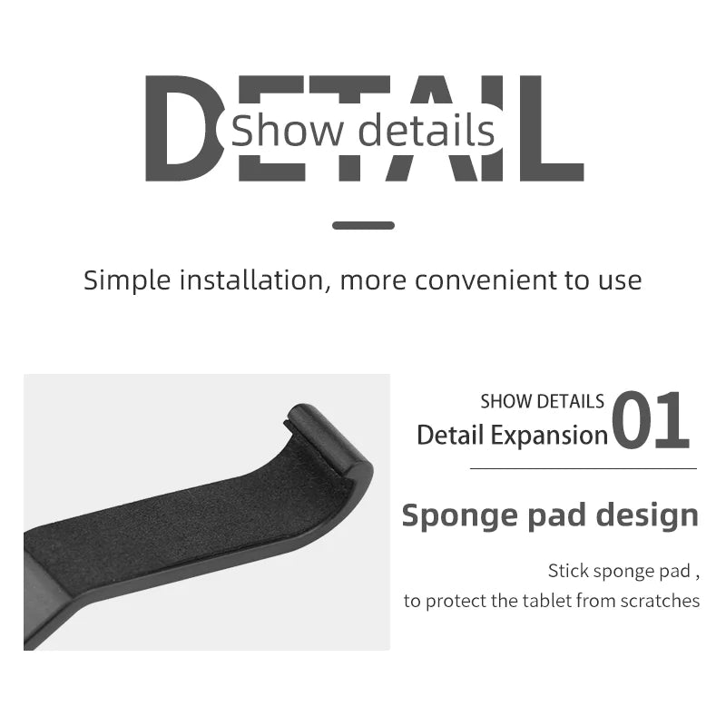 Tablet Holder, D Show details L Simple installation, more convenient to use SHOW DETAILS Detail Ex