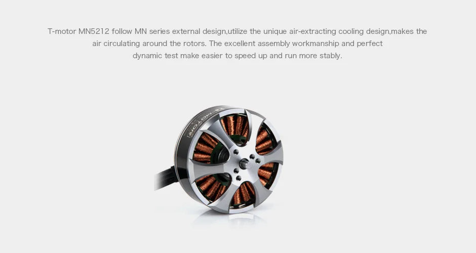 T-MOTOR MN5212 KV420 Brushless Motor 4.4KG Thrust for UAV drones quadcopter match 18 inch propeller 9 T-MOTOR, MN5212 follow MN series external design utilize the unique air-extracting cooling