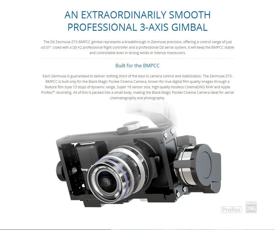 the Zenmuse Z15-BMPCC is built only for the Black Magic Pocket Cinema