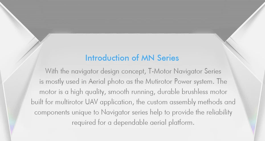 T-MOTOR, T-Motor Navigator Series is a high quality, smooth running, durable