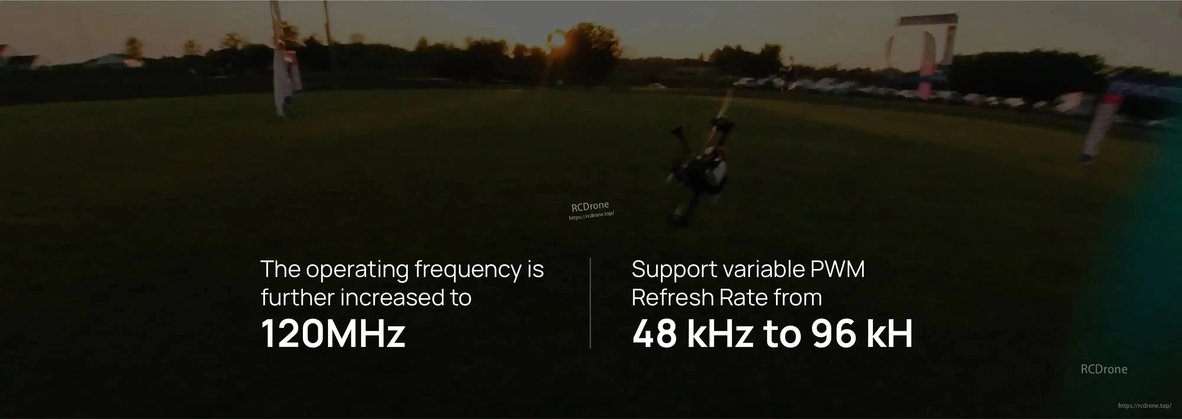 FPV drone flight shot with overlay text: operating frequency increased to 120MHz and variable PWM refresh 48–96kHz