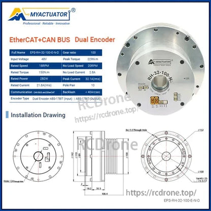 MyActuator EPS-RH-32-100-E-N0: 48V, 229Nm peak torque, 1:100 gear ratio, dual 17-bit encoders, EtherCAT+CAN BUS, 1885RPM, 150Nm rated torque, 32.1A peak current, 10 pole pairs, <40μsec backlash.
