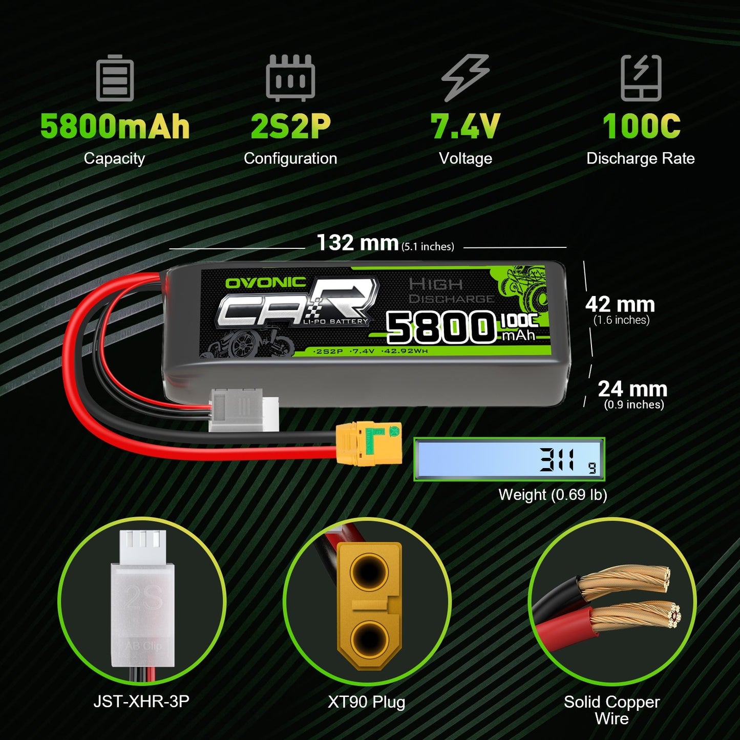5800mAh 2S2P 7.4V 100C LiPo battery dimensions 132×42×24mm, 311g, XT90 plug and JST-XHR-3P