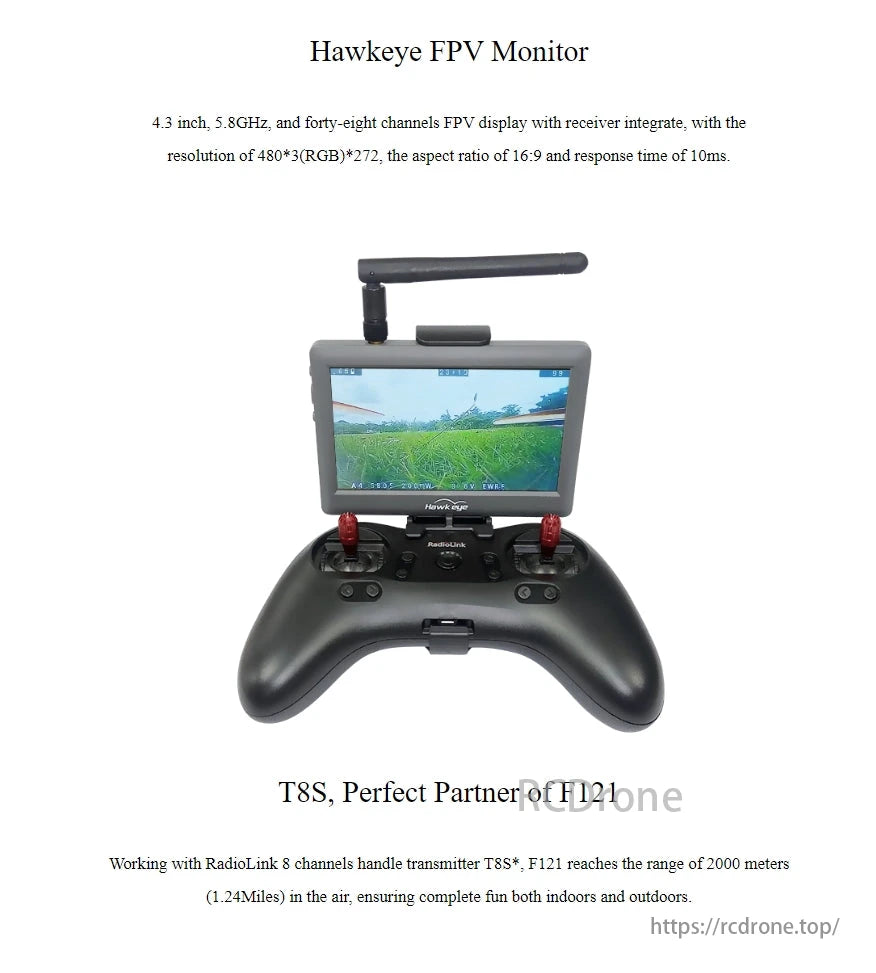 RadioLink Eneopterinae F121 FPV Training Drone, The Hawkeye FPV Monitor features a 4.3-inch 5.8GHz display with 48 channels, 480×3(RGB)×272 resolution, 16:9 aspect ratio, and 10ms response time. Paired with the T8S transmitter, it provides a 2000-meter range for the F121 drone, ensuring reliable control and clear visuals for enhanced indoor and outdoor FPV flight enjoyment.