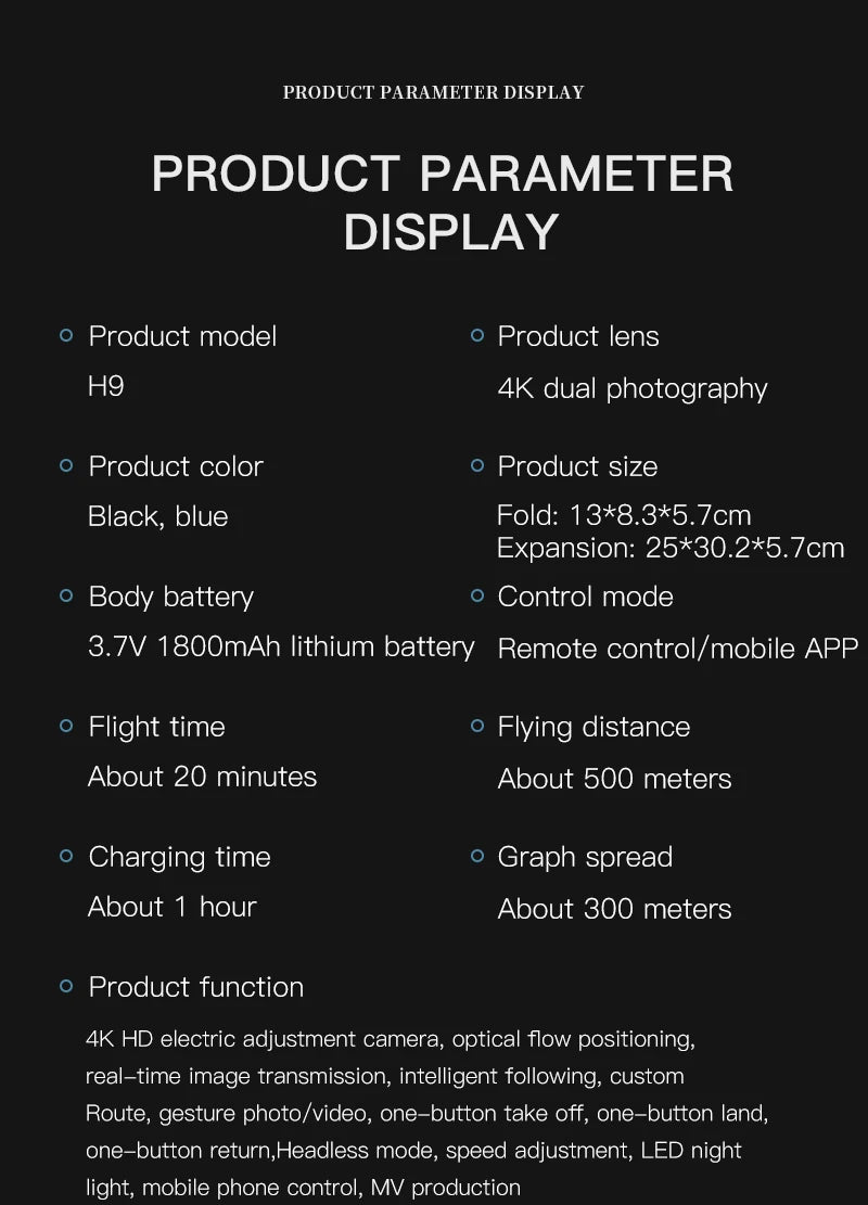 H9 Drone, PRODUCT PARAMETER DISPLAY Product model Product lens H9 4K dual
