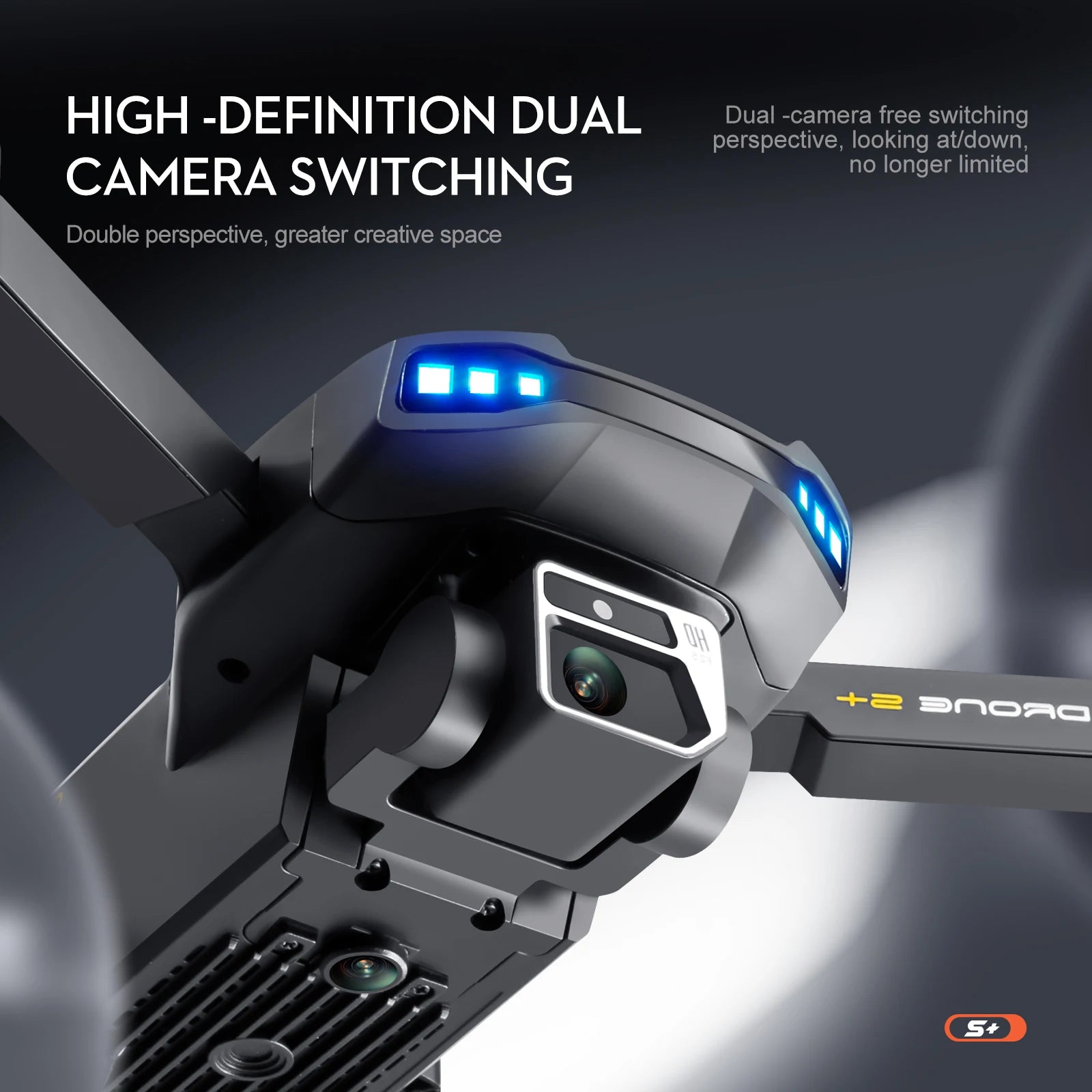 S+ Drone, HIGH -DEFINITION DUAL Dual -camera free switching perspective, looking
