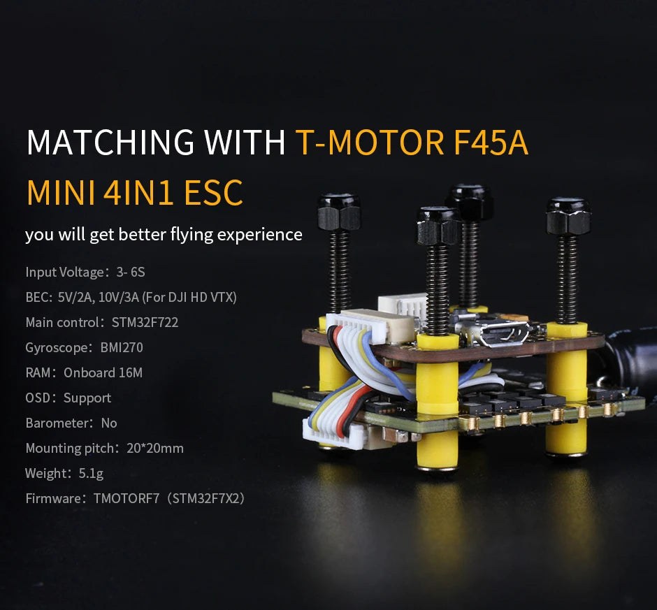 MATCHING WITH T-MOTOR F4SA MINI 4INI ESC you will