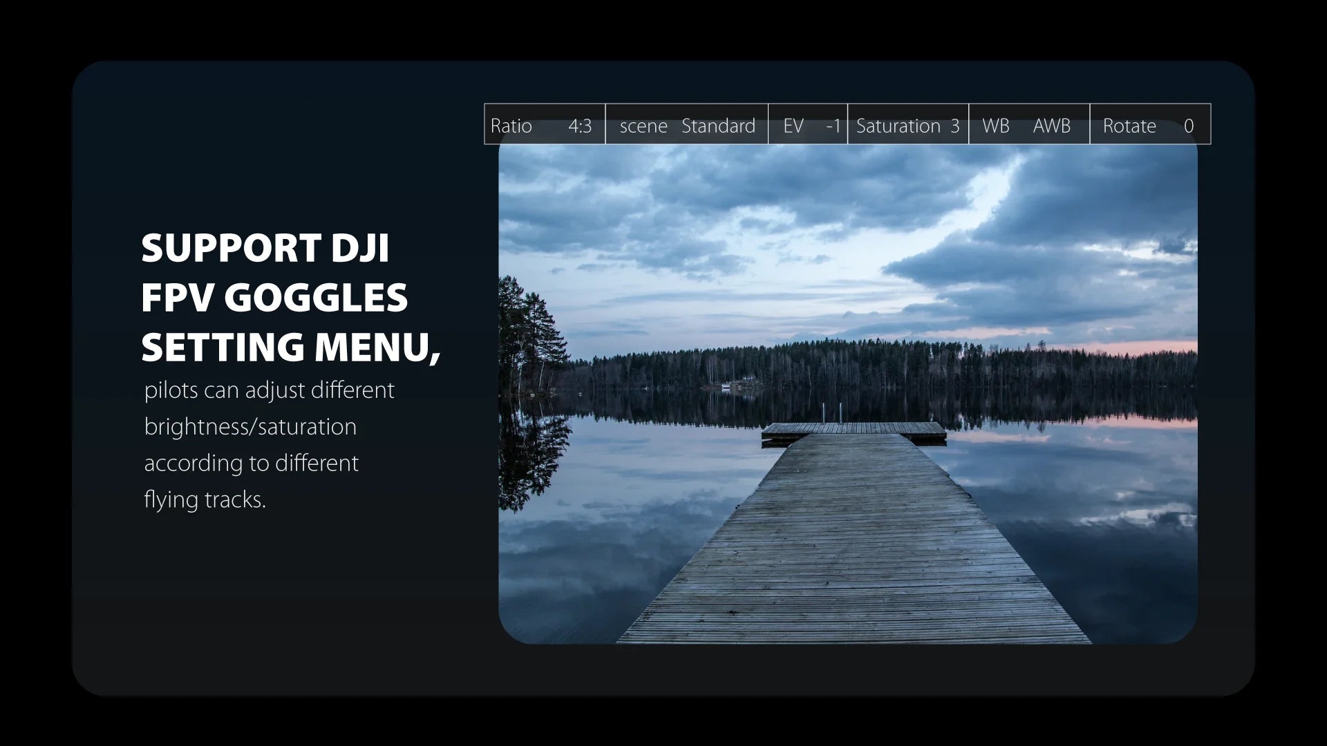 Standard EV Saturation 3 WB AWB Rotate SUPPORT DJI