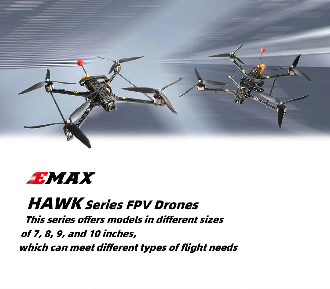 EMAX Hawk 7/8/9/10 Inch FPV, The EMAX Hawk Series offers various size options for FPV drones.