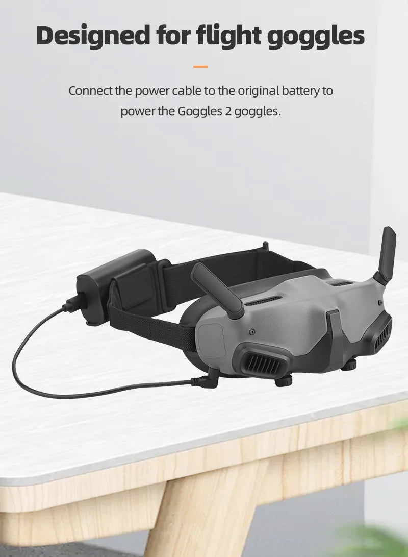 Designed for flight goggles Connect the power cable to the original battery to power the Go