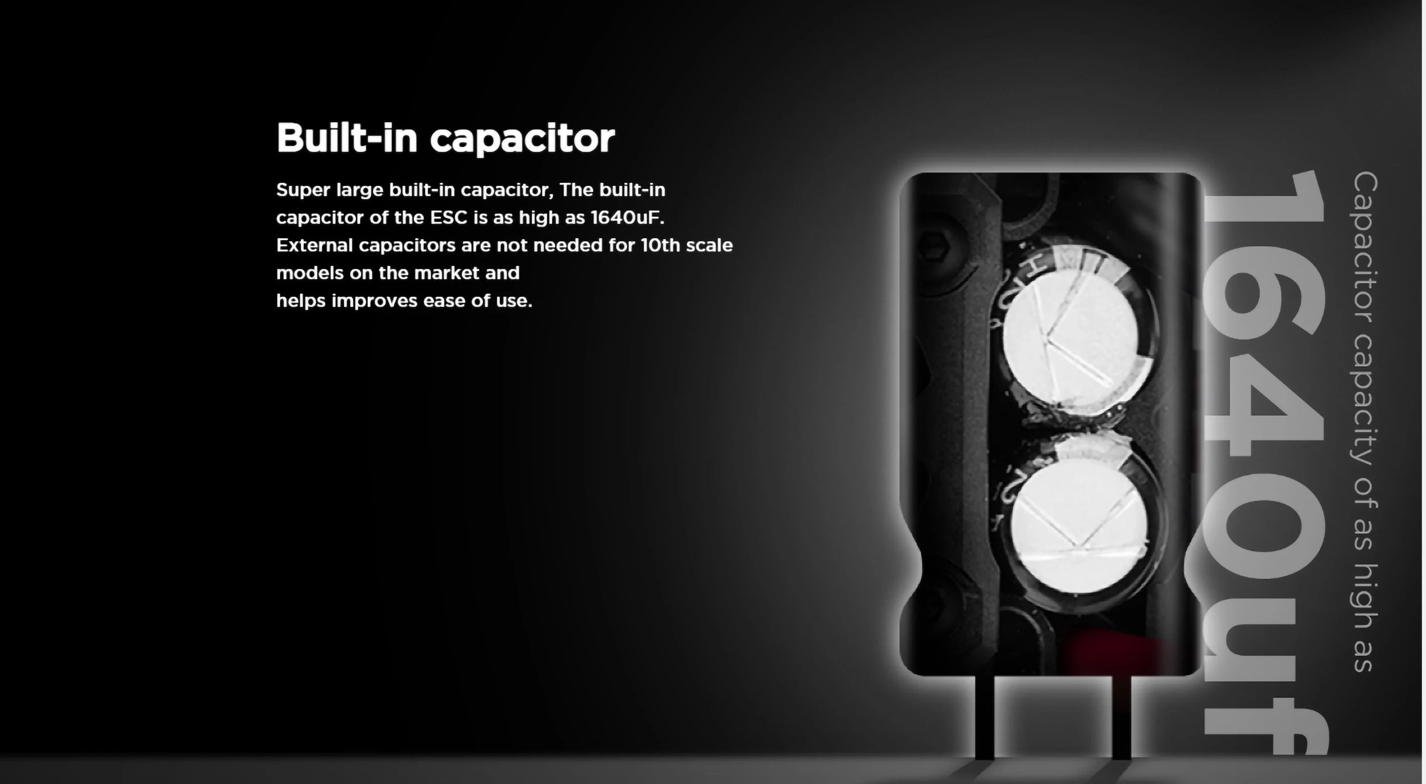 built-in capacitor of the ESC is as high as 1640uF . external