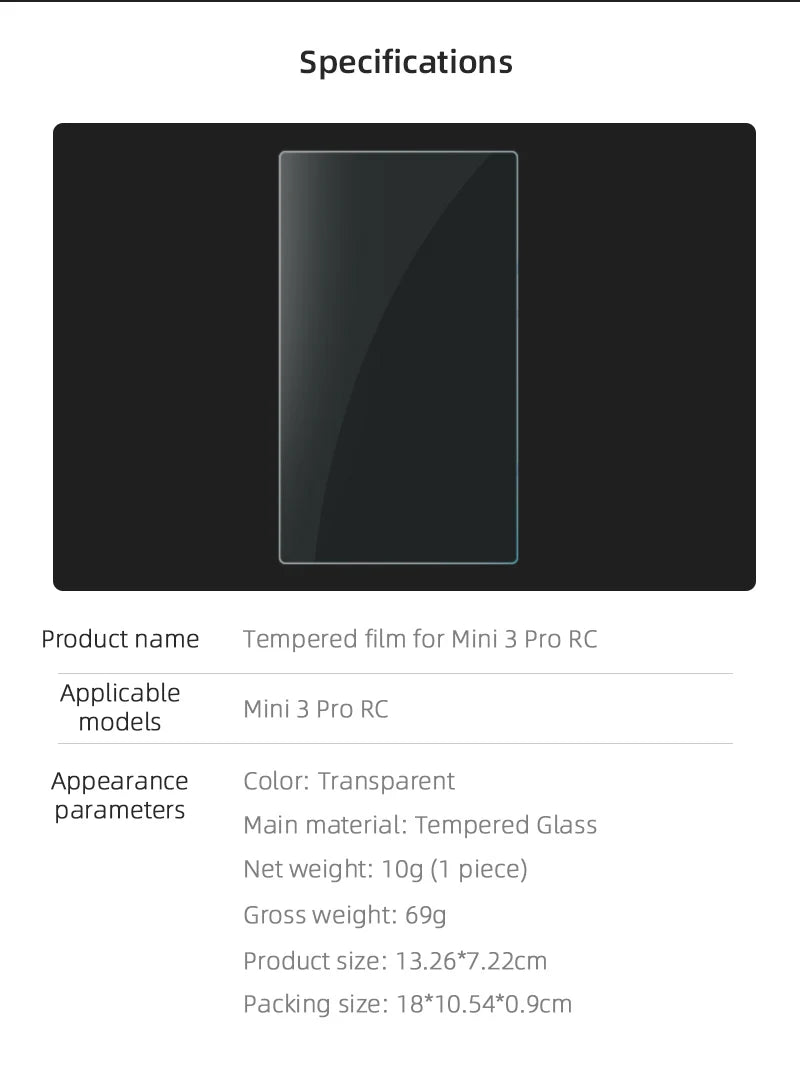 3PCS Tempered Glass Screen Protector for DJI MINI 3 Pro Remote Control Protection Protective Film for DJI MINI 3 RC Accessories 9 Specifications Product name Tempered film for Mini 3 Pro RC Applicable mini 3 Pro
