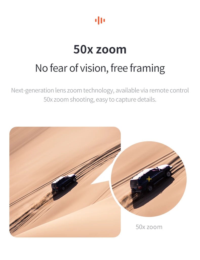 M218 Drone, 50x zoom No fear ofvision, free framing SOxzoom technology, available