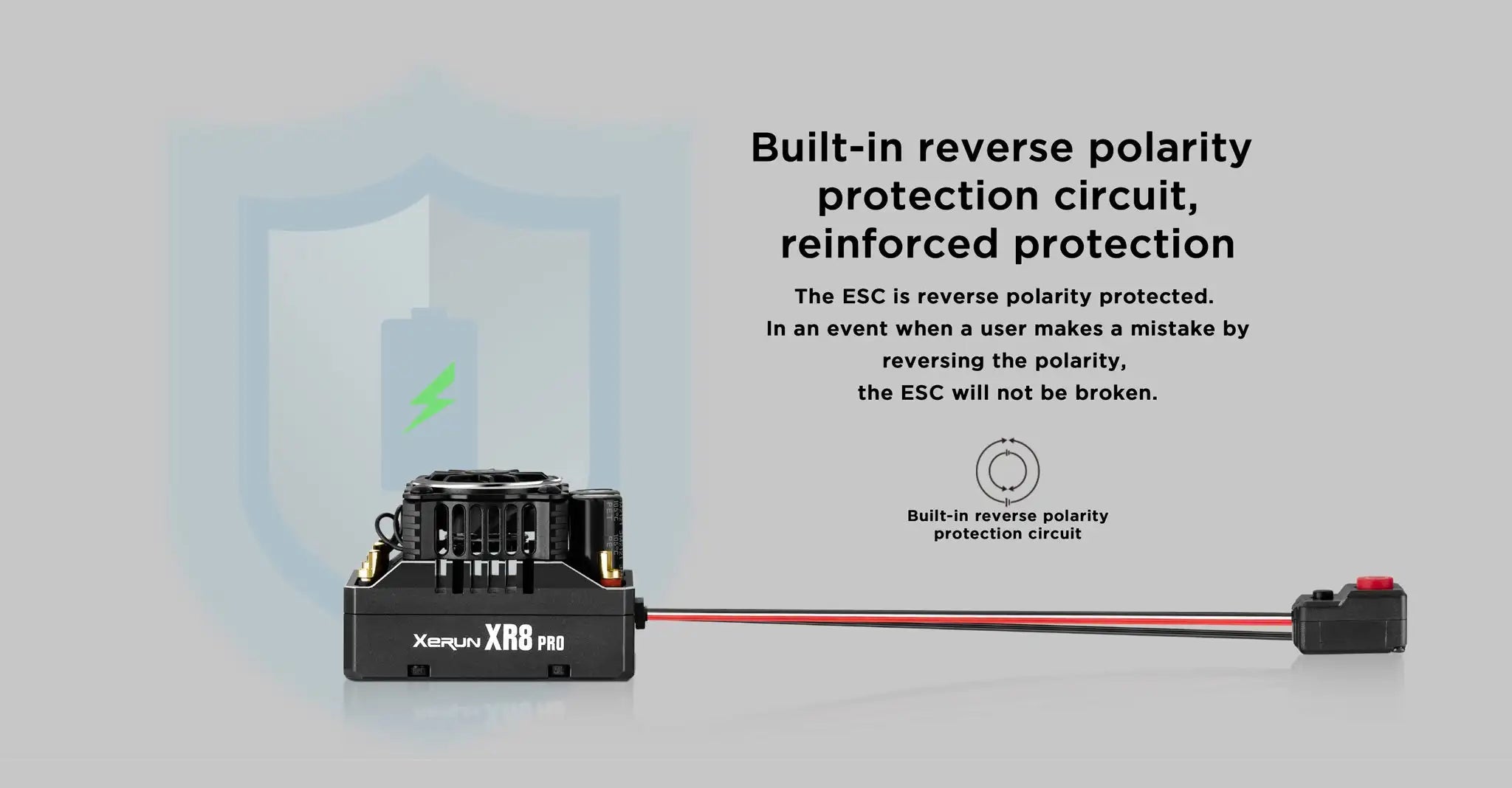 built-in reverse polarity protection circuit XERUN XR8 PRO