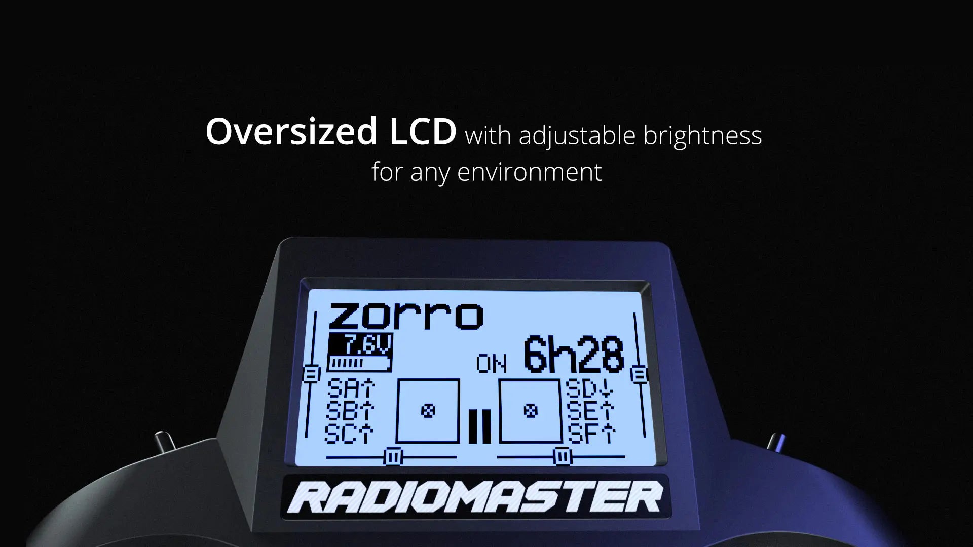 Oversized LCD with adjustable brightness for any environment zorro 7.6V 6h