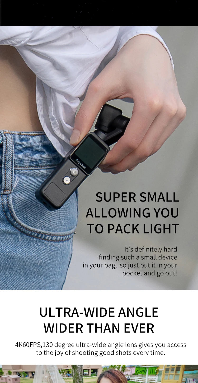 Feiyu Pocket 2, SUPER SMALL ALLOWING YOU TO PACK LIGHT It's definitely hard finding