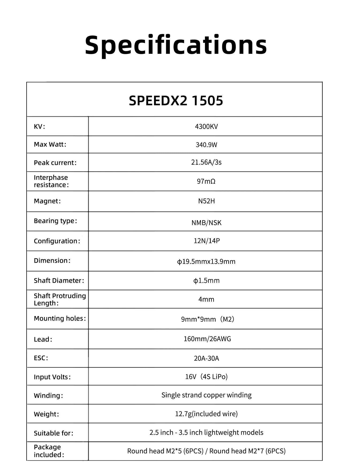 GEPRC SPEEDX2 1505 4300KV Motor, Specifications SPEEDX2 1505 KV: 4300KV Max Watt: