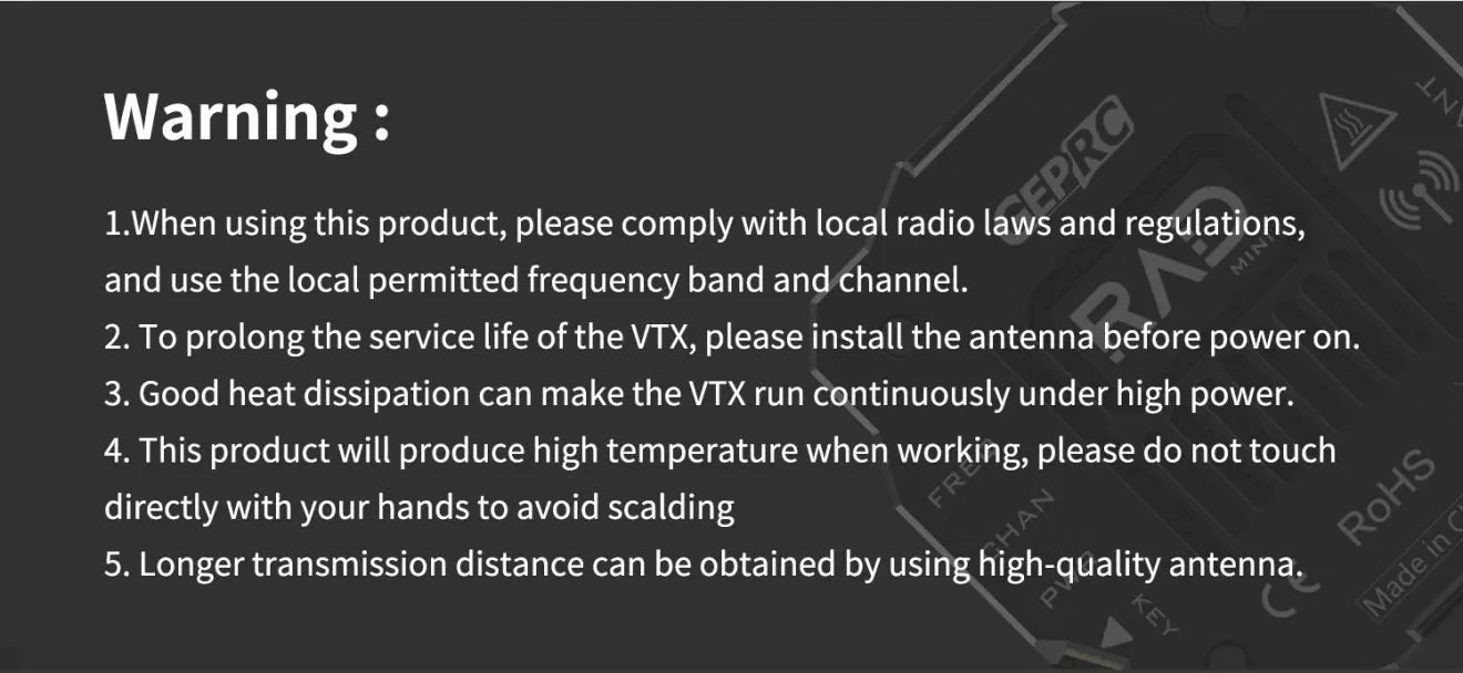 GEPRC RAD MINI 5.8G 1W VTX, use the local permitted frequency band and channel . to prolong the service life of the VT