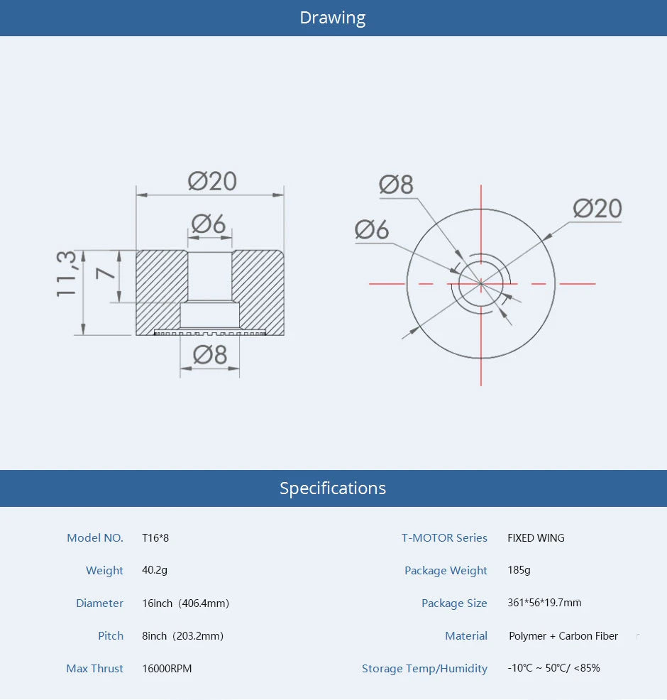 T-MOTOR T16*8 Propeller, DATULD 08 Specifications Model NO. T16*8 T-MOTOR Series