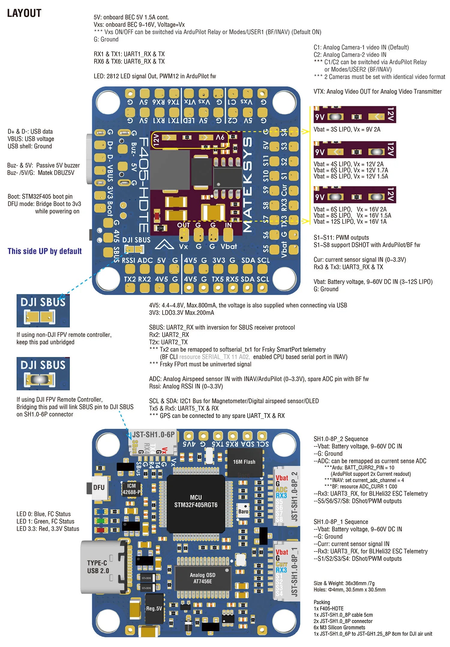 MATEK Mateksys FLIGHT CONTROLLER F405-HDTE 9 the voltage is also supplied when connecting via USB 313: LDO3.3V Max.2