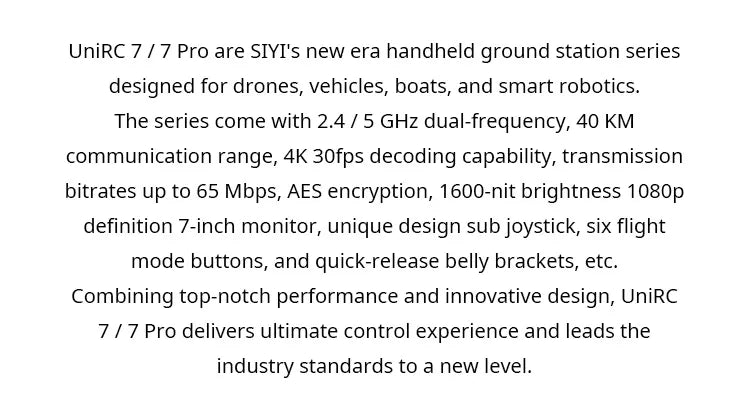 SIYI UniRC 7 / 7 Pro, UniRC 7/7 Pro handheld ground station series for drones, vehicles, boats, and robotics with advanced features and innovative design.