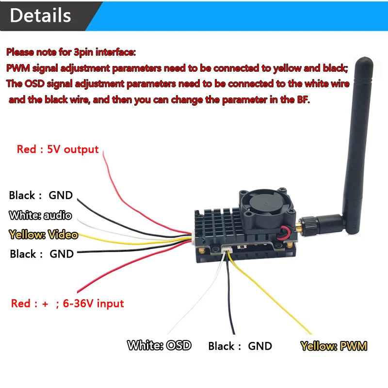 5.8Ghz 48CH 2W VTX, details Please note for 3pin interface: PWM signal adjustment parameters need to be connected to yellow