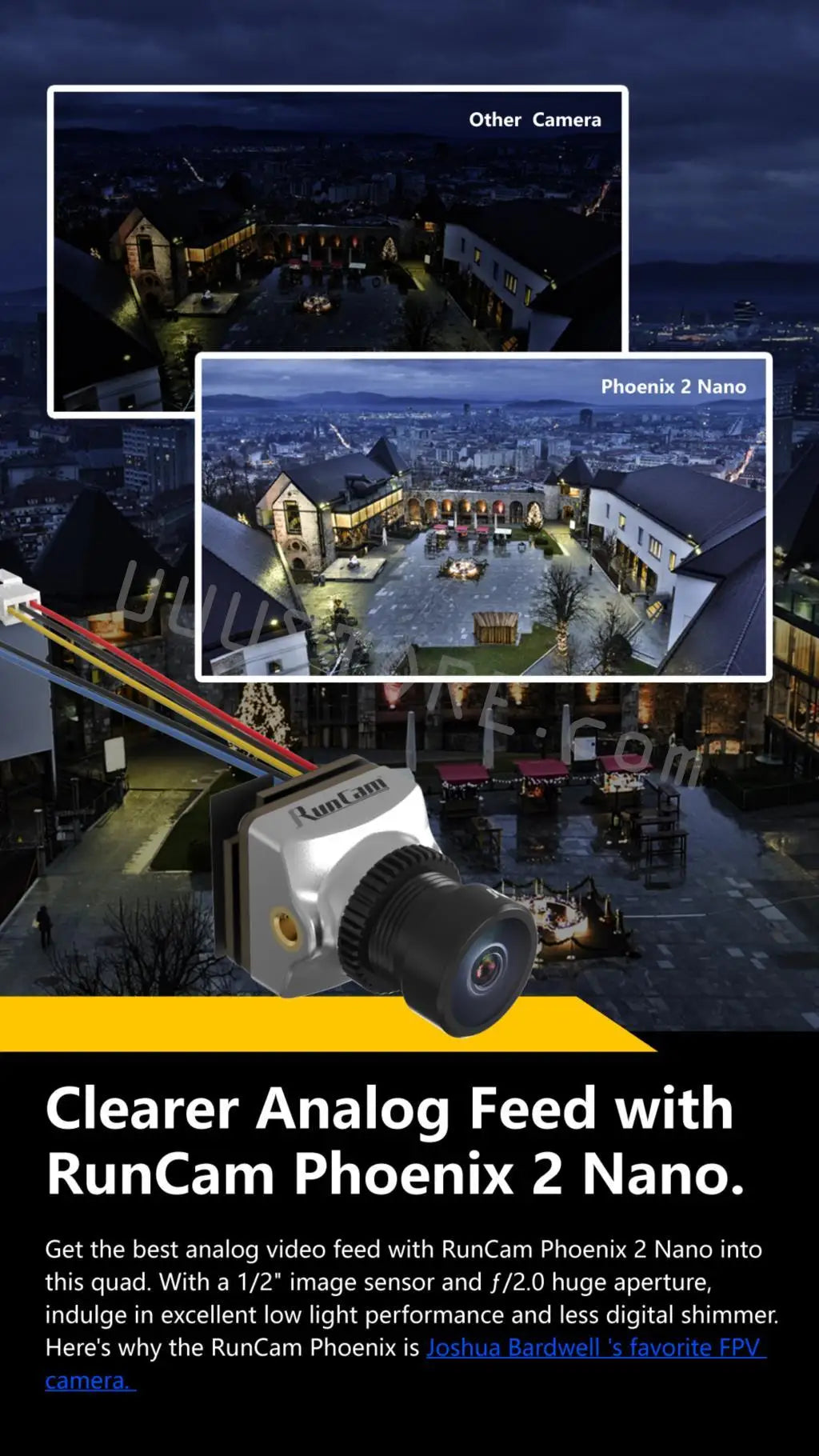 SpeedyBee Flex25 Analog 78mm F7 35A AIO 4S 2.5 Inch CineWhoop FPV Racing Drone with 800mW VTX RunCam Phoenix2 Nano 1000TVL Camera SpeedyBee Flex25 Analog, the RunCam Phoenix is Joshua Bardwell 's favorite FPV camera: