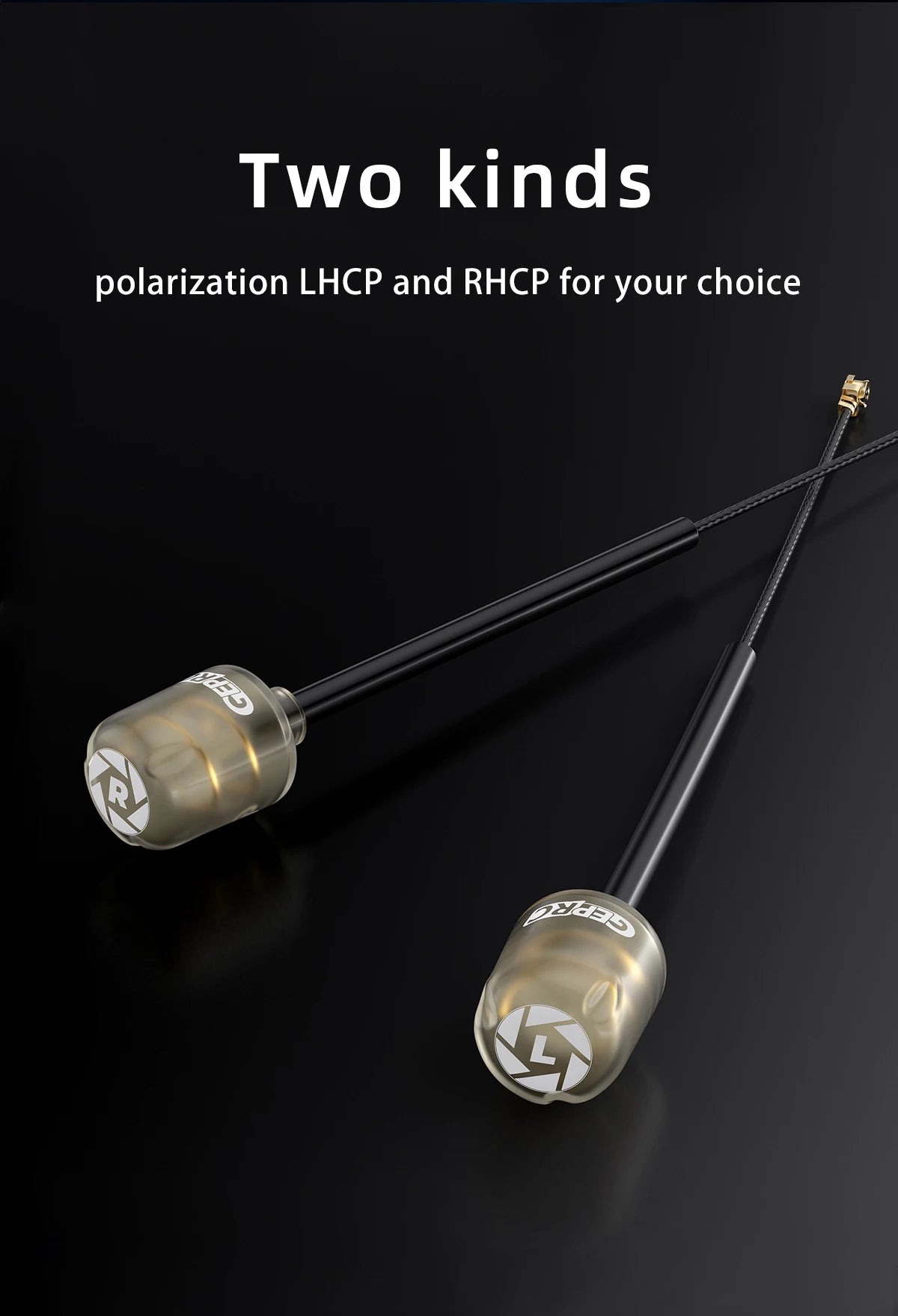 two kinds polarization LHCP and RHCP for your choice 015 O-
