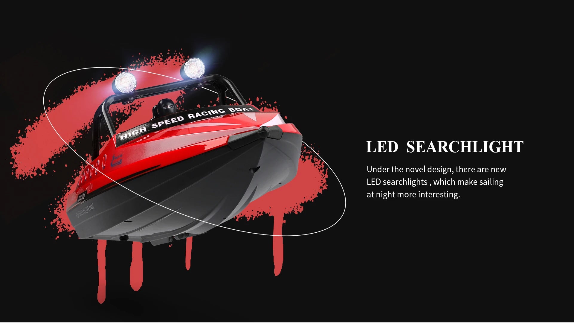 Wltoys WL917 Boat, new LED SEARCHLIGHT Under the novel design, there are new LED searchlights 