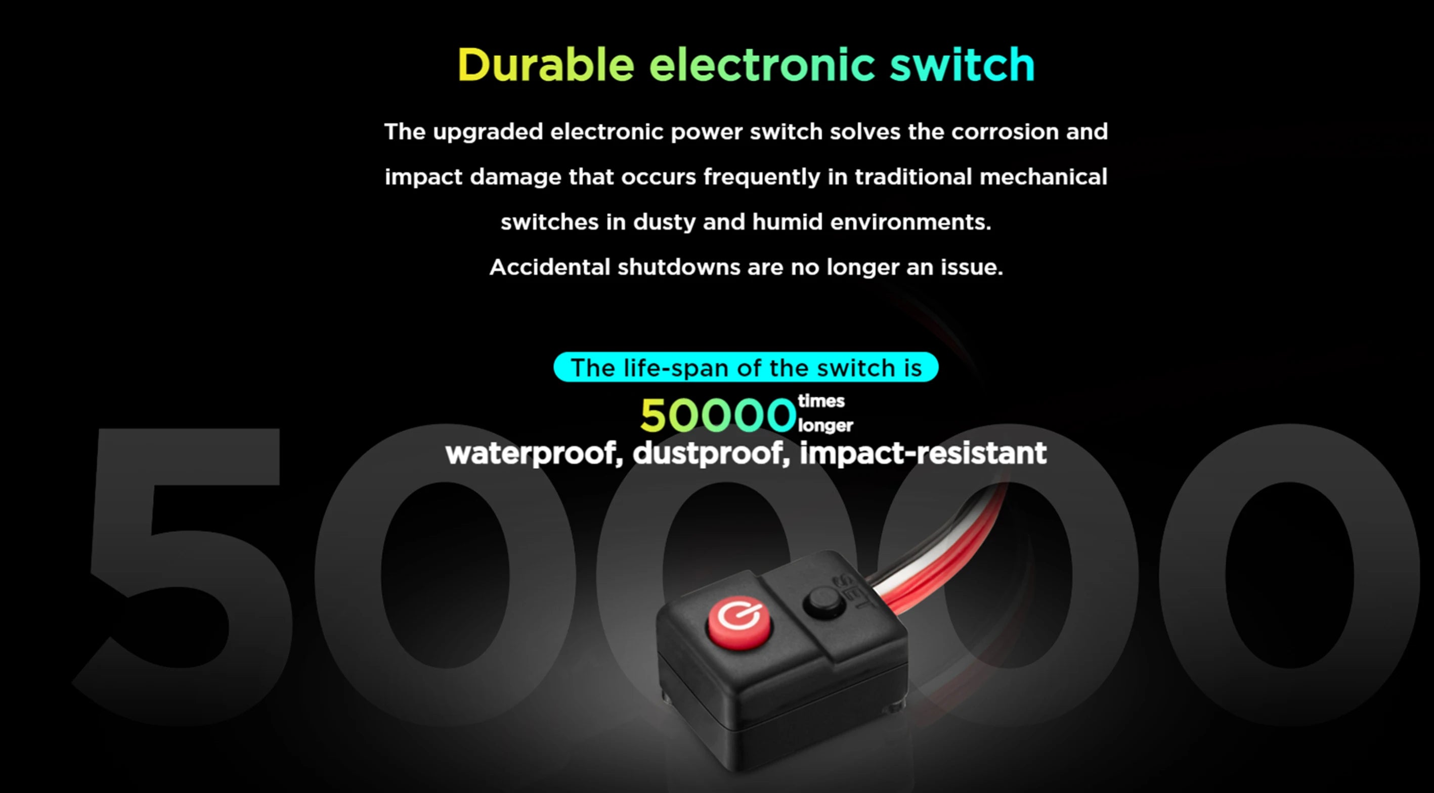 the life-span of the switch is tlmes SOOOOtonger waterproof