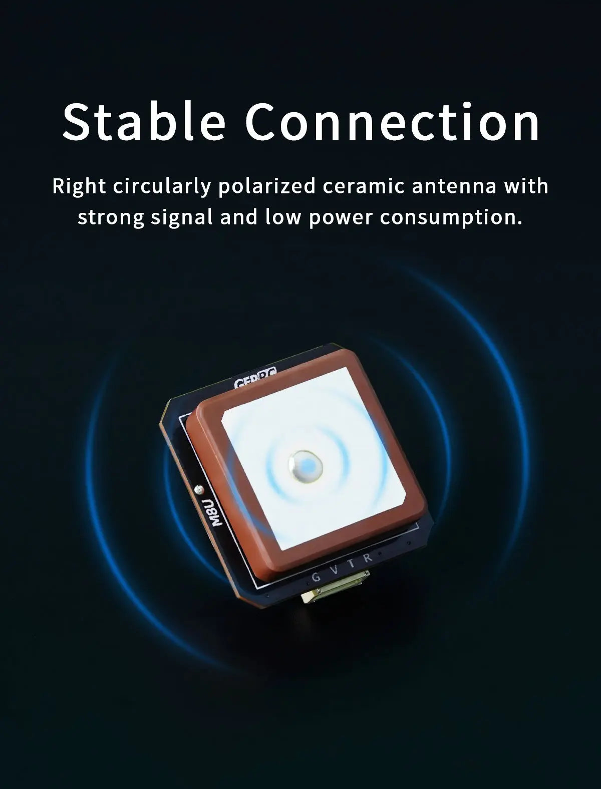 GEPRC GEP-M8U GPS, Stable Connection Right circularly polarized ceramic antenna with strong signal and low power consumption